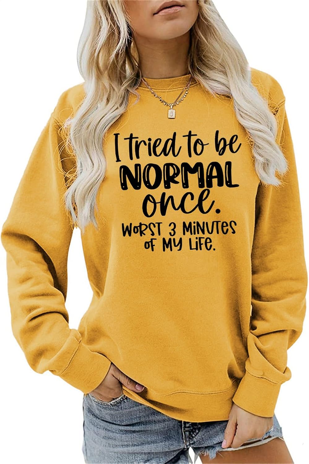 I Tried to Be Normal Once Worst 3 Minutes of My Life Sweatshirt, Women Sarcastic Quotes Long Sleeve Pullover Top